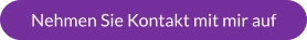 Nehmen Sie Kontakt mit mir auf