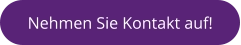 Nehmen Sie Kontakt auf!